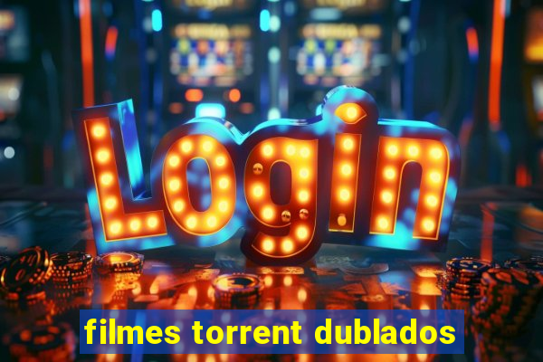 filmes torrent dublados